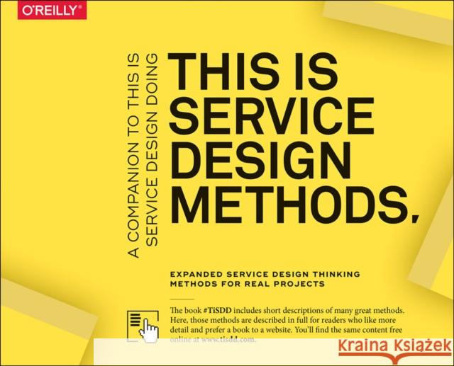 This Is Service Design Methods: A Companion to This Is Service Design Doing Marc Stickdorn Markus Edgar Hormess Adam Lawrence 9781492039594