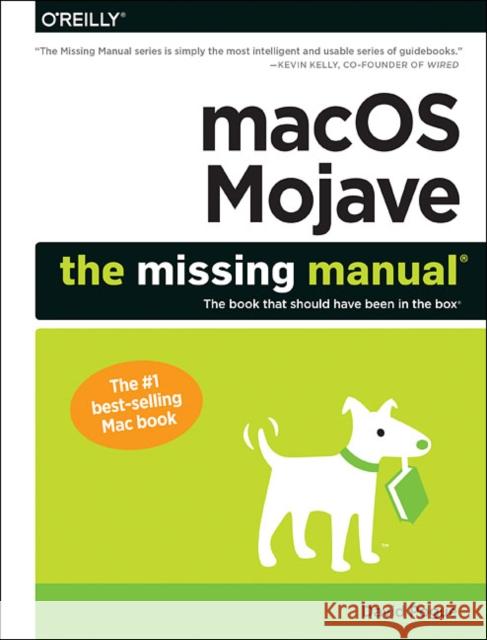 Macos Mojave: The Missing Manual: The Book That Should Have Been in the Box David Pogue 9781492040408 O'Reilly Media
