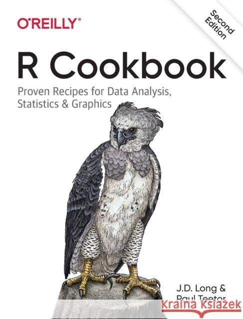 R Cookbook: Proven Recipes for Data Analysis, Statistics, and Graphics  9781492040682 O'Reilly Media