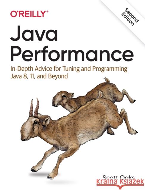 Java Performance: In-Depth Advice for Tuning and Programming Java 8, 11, and Beyond Scott Oaks 9781492056119 O'Reilly Media