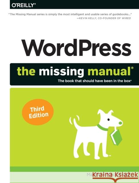 Wordpress: The Missing Manual: The Book That Should Have Been in the Box Matthew MacDonald 9781492074168 O'Reilly Media