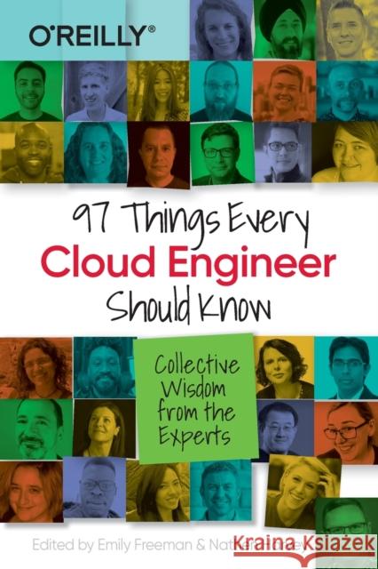 97 Things Every Cloud Engineer Should Know: Collective Wisdom from the Experts Emily Freeman 9781492076735 O'Reilly Media