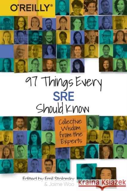 97 Things Every Sre Should Know: Collective Wisdom from the Experts Stolarsky, Emil 9781492081494 O'Reilly Media