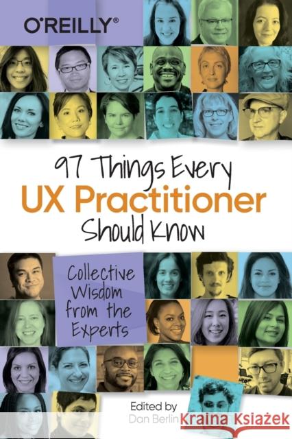 97 Things Every UX Practitioner Should Know: Collective Wisdom from the Experts Berlin, Daniel 9781492085171