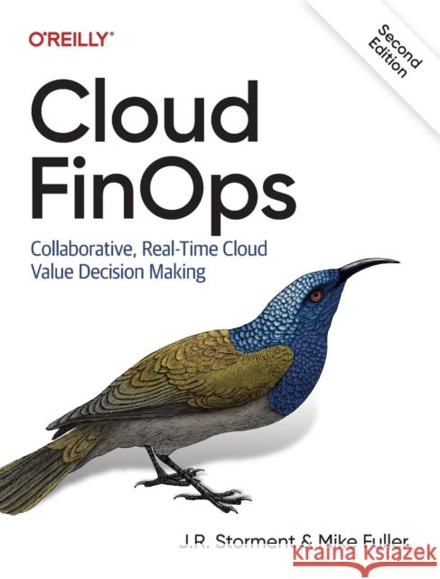Cloud Finops: Collaborative, Real-Time Cloud Value Decision Making Storment, J. R. 9781492098355 O'Reilly Media