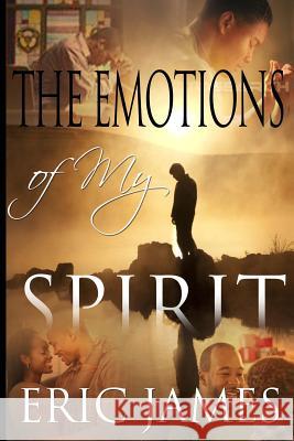 Emotions Of My Spirit James, Eric Willam 9781492100096