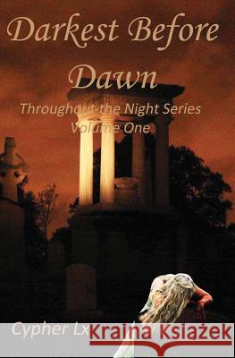 Darkest Before Dawn Cypher LX 9781492100119 Createspace