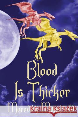 Blood Is Thicker Meredith Mansfield 9781492105138 Createspace