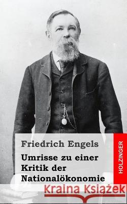 Umrisse zu einer Kritik der Nationalökonomie Engels, Friedrich 9781492105305 Createspace