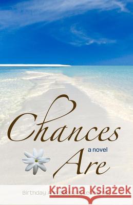 Chances Are Birthday Ann Betsy R. Ledesma 9781492112242 Createspace