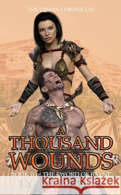 A Thousand Wounds: Book II of The Sword of Bayne Ty Johnston 9781492112334 Createspace Independent Publishing Platform