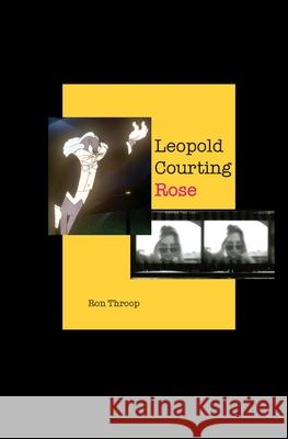 Leopold Courting Rose Ron Throop 9781492113065