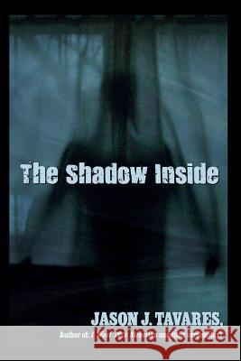 The Shadow Inside Jason J. Tavares 9781492114185