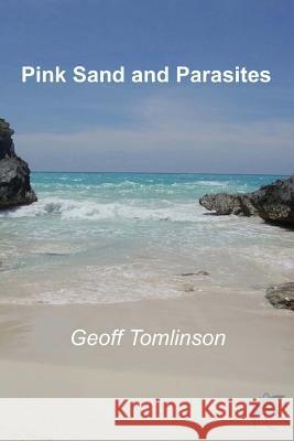 Pink Sand and Parasites Geoff Tomlinson 9781492114284