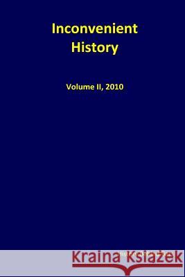 Inconvenient History Vol. II: Nos. 1 through 4, 2010 History Behind Bars 9781492118503 Createspace Independent Publishing Platform