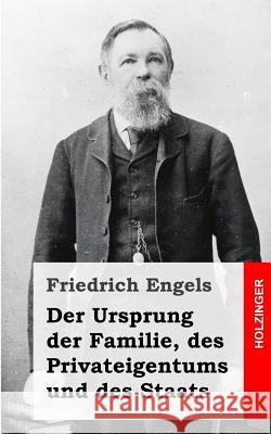 Der Ursprung der Familie, des Privateigentums und des Staats Engels, Friedrich 9781492121534 Createspace