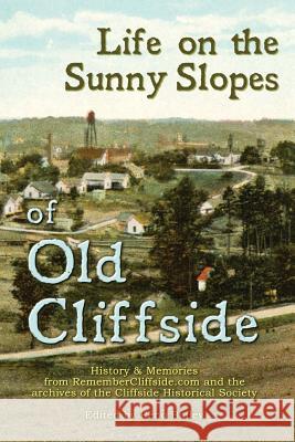 Life On the Sunny Slopes of Old Cliffside Bailey, Alfred Reno 9781492123675