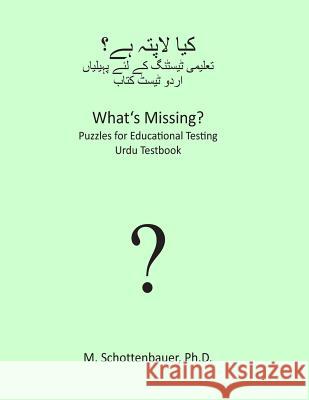 What's Missing? Puzzles for Educational Testing: Urdu Testbook M. Schottenbauer 9781492127352 Createspace