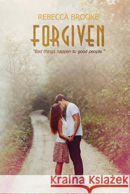 Forgiven Rebecca Brooke 9781492127697 Createspace