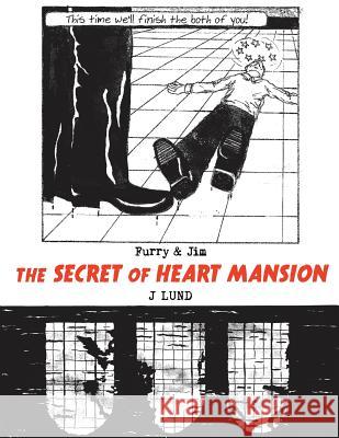 The Secret of Heart Mansion J. Lund 9781492128816