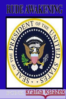 Rude Awakening Ponk Vonsydow 9781492131700 Createspace