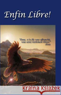 Enfin Libre! Ron R. Ritchie 9781492133254 Createspace