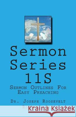 Sermon Series 11S: Sermon Outlines For Easy Preaching Rogers, Sr. Joseph Roosevelt 9781492133575