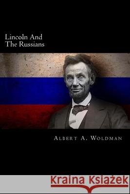 Lincoln And The Russians Woldman, Albert a. 9781492134688