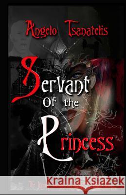 Servant of the Princess Angelo Tsanatelis Katie Lynn Blackveil 9781492136125