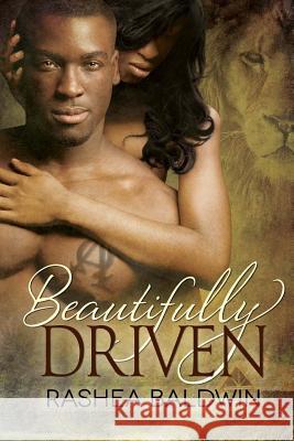 Beautifully Driven Rashea Baldwin 9781492137993 Createspace