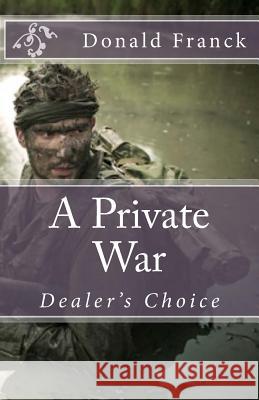 A Private War Donald R. Franck Francine C. Franck 9781492138891 Createspace