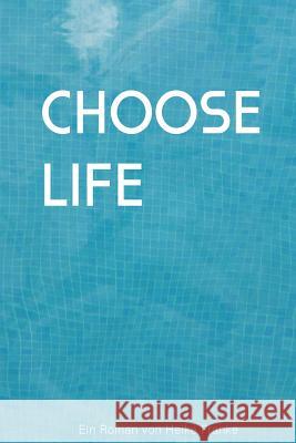 Choose Life Heike Franke 9781492138921