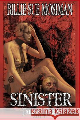 Sinister: Tales of Dread Billie Sue Mosiman 9781492139645