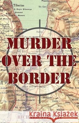 Murder Over the Border Richard Steinitz 9781492140313