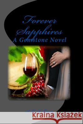Forever Sapphires: A Gemstone Novel S. L. a. Lacey 9781492141013 Createspace Independent Publishing Platform