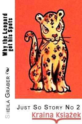 Why the Leopard got his Spots: Just So Story No 2 Kipling, Rudyard 9781492143444 Createspace