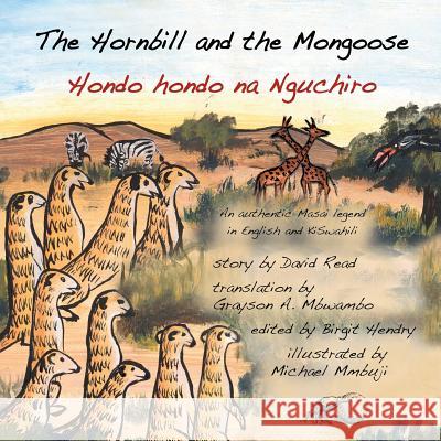 The Hornbill and the Mongoose David Read Birgit Hendry Michael Mmbuji 9781492144007 Createspace