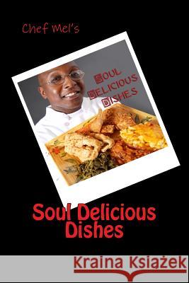 Soul Delicious Dishes: recipe book Cambell, Melvin 9781492144380 Createspace