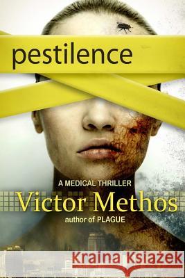 Pestilence - A Medical Thriller Victor Methos 9781492145493 Createspace