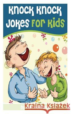 Knock Knock Jokes for Kids MR Earl Edwards 9781492145523 Createspace