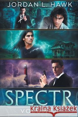 Spectr: Volume 1 Jordan L. Hawk 9781492145844 Createspace