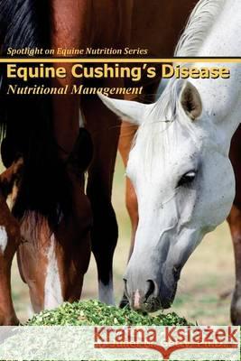 Equine Cushing's Disease: Nutritional Management Juliet M. Gett 9781492147862 Createspace