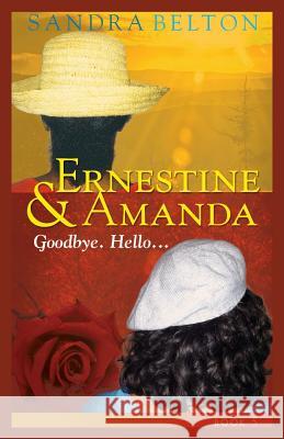 Ernestine & Amanda: Goodbye. Hello... Sandra Belton 9781492148142 Createspace