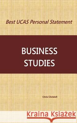 Best UCAS Personal Statement: Business Studies Christofi, Chris 9781492148333 Createspace Independent Publishing Platform