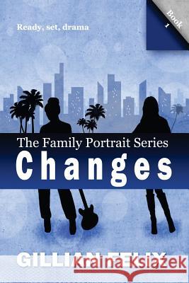 Family Portrait Changes Vol. 1 Gillian Felix Pauline Nolet Kendell Clarke 9781492148531