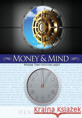 Money and Mind: Where two entities meet Volker, Henry 9781492149910