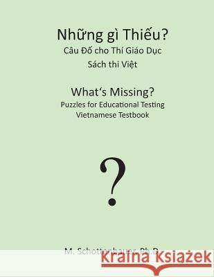 What's Missing? Puzzles for Educational Testing: Vietnamese Testbook M. Schottenbauer 9781492154471 Createspace