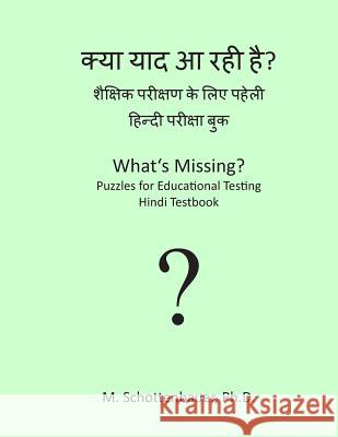 What's Missing? Puzzles for Educational Testing: Hindi Testbook M. Schottenbauer 9781492154655 Createspace