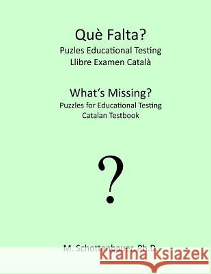 What's Missing? Puzzles for Educational Testing: Catalan Testbook M. Schottenbauer 9781492154808 Createspace