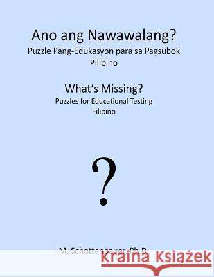 What's Missing? Puzzles for Educational Testing: Filipino Catharina Ingelman-Sundberg M. Schottenbauer 9781492154907